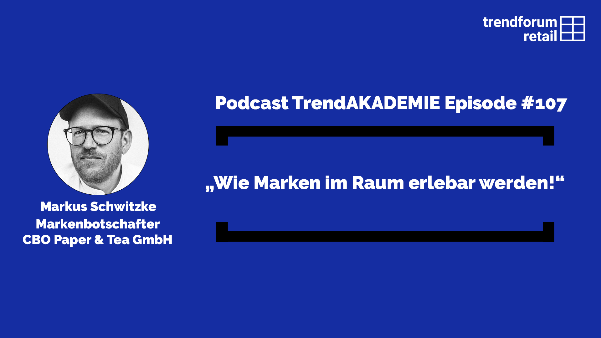 Podcast TrendAKADEMIE - Episode 107: „Wie Marken im Raum erlebar werden!