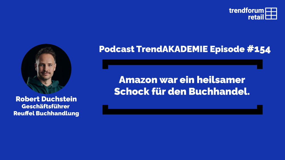 Podcast TrendAKADEMIE – Episode 154: Amazon war der heilsame Schock für den Buchhandel